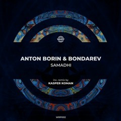 PREMIERE: Anton Borin (RU), Bondarev - Samadhi (Original Mix) [WARPP]