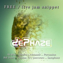 FREE / live jam snippet / dePhaze
