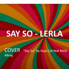 Say So - Lerla1