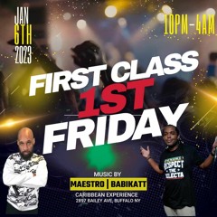 FIRST CLASS 1ST FRIDAY 1/6/23 MAESTRO x BABIKATT