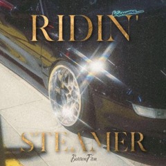 BorrenFam - Ridin' Steamer [Slowed]