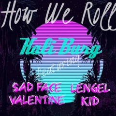 HOW WE ROLL-Kali Burg ft. Sad Face Valentine & Lengel Kid