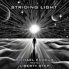 Michael Exodus meets Liberty Step - Striding Light (BSR0229 Teaser