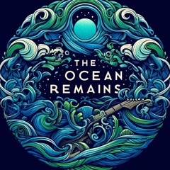 The Ocean Remains