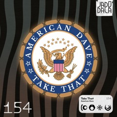 American Dave - Take That (JADŪ154)