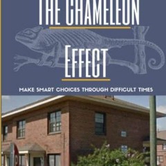 FREE PDF 📤 The Chameleon Effect: Make Smart Choices Through Difficult Times by  Chel