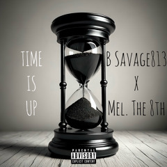 TIME IS UP (feat. MEL. The 8th)