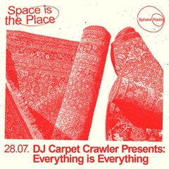 Space Is The Place S13E01 - DJ Carpet Crawler Presents: Everything Is Everything