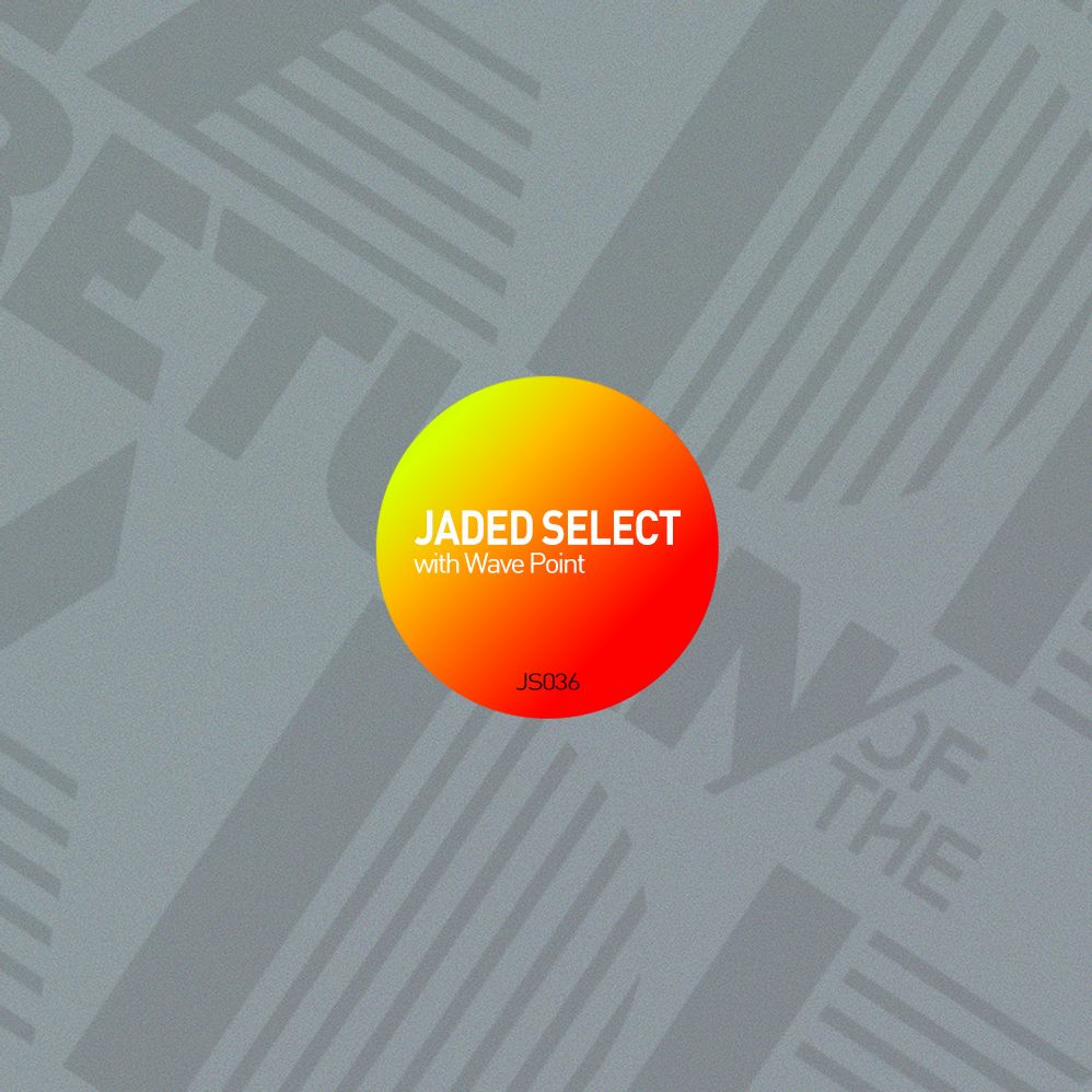 Jaded Select 036 w/ Return of the Jaded & Wave Point episode artwork