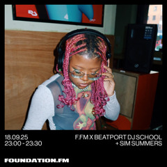 f.fm x beatport dj school + sim summers - 18.09.2025 - foundation.fm
