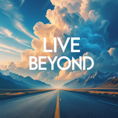 Live Beyond