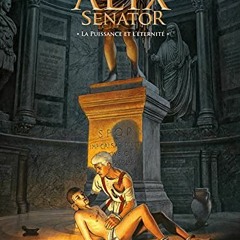 [GET] EBOOK 📍 Alix Senator Vol. 7: La Puissance et l'Éternité (French Edition) by  V