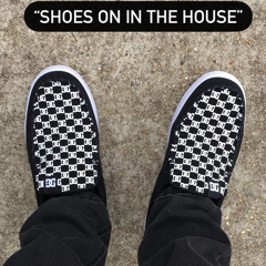 A. Wise - “Shoes On In The House”