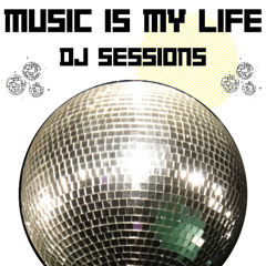 Music Is My Life DJ Sessions Mix 1