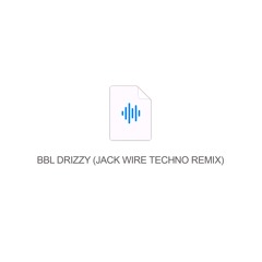 Metro Boomin - BBL Drizzy (Jack Wire Techno Remix)