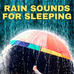 Rain Sounds for Sleeping Vol 1