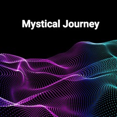 Mystical Journey