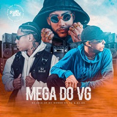 MEGA DO VG (DJ Erik JP e DJ DR) MC Menor da VG