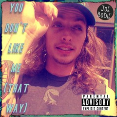 You Don't Like Me (That Way) - Single