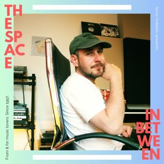 The Space In Between [Radio] with Marian Tone // 01-05-2024