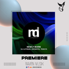 PREMIERE: DJ Lutique, Xsonatix, Teneya - Newly Born [Muse Department]