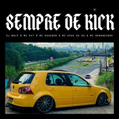 ''SEMPRE DE KICK'' - DJ WALT X MC KV7 X MC KAUAZEN X MC EDUH DA ZS X MC RENANZINHO (Prod.ERIKEBEATS)