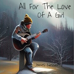 "All For The Love Of A Girl"