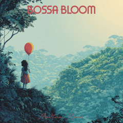 Bossa Bloom