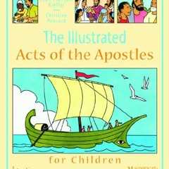 Get PDF The Illustrated Acts of the Apostles for Children by  Jean-Francois Kieffer &  Christine Pon