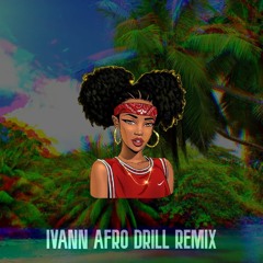 IVANN - Tropical (OFFICIAL AFRO DRILL REMIX) prod.@didaakt