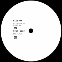 Flowdan - Welcome To London (Sean Wave Edit) [FREE DOWNLOAD]