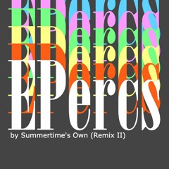 Summertime's Own - EPercs {Hitachii Remix II}