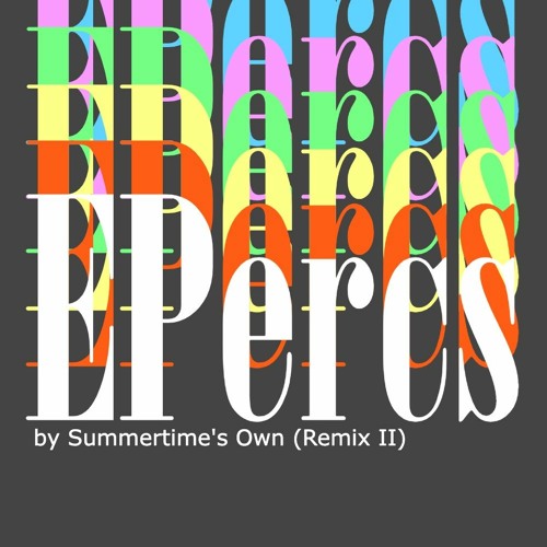 Summertime's Own - EPercs {Hitachii Remix II}
