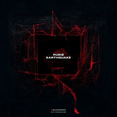 RUBIØ - EARTQUAKE EP [BLACKWORKS]