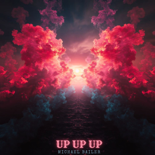 UP UP UP (prod. Michael Bailer)