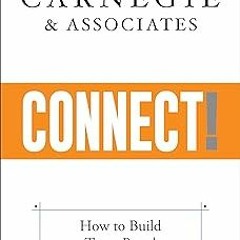 *% Connect!: How to Build Trust-Based Relationships BY: Dale Carnegie & Associates (Author) +Re