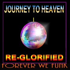 " JOURNEY TO HEAVEN (REGLORIFIED) "