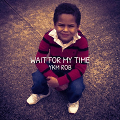 Wait For My Time