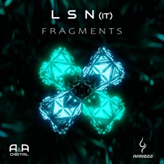 LSN - FRAGMENTS (ORIGINAL MIX) // OUT NOW!