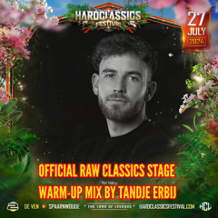 Hardclassics Festival 2024 | Official Warm-up Mix | RAW Classics stage | by Tandje Erbij