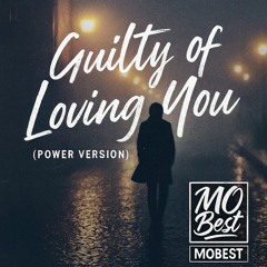 Guilty of Loving You (Power Version)