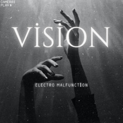 Electro Malfunction - Vision (original mix) [Free Download]