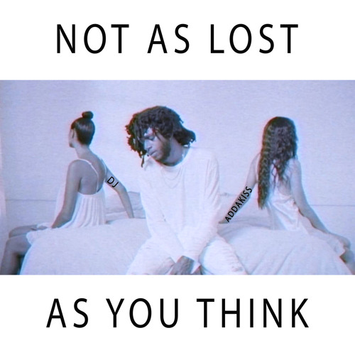 NOT AS LOST AS YOU THINK