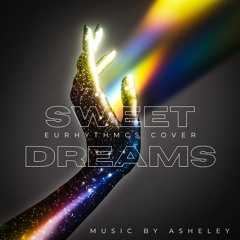 Sweet Dreams - Eurhythmics Cover - Music By Asheley