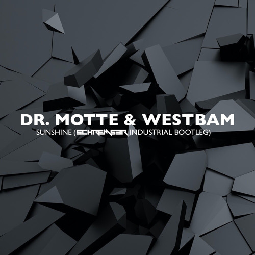 Dr. Motte & Westbam - Sunshine (SCHREMSƎR Industrial Bootleg) [FREE DOWNLOAD]