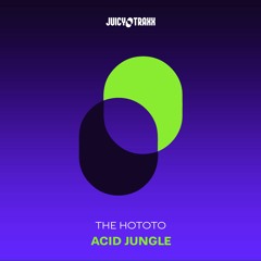 The Hototo- Acid Jungle
