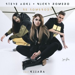 Steve Aoki & Nicky Romero feat. Kiiara - Be Somebody