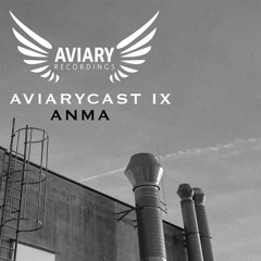 Aviary Podcast IX - ANMA