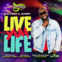 Live Yuh Life (Spectrum Band 2023) feat. Malvern V. Gumbs