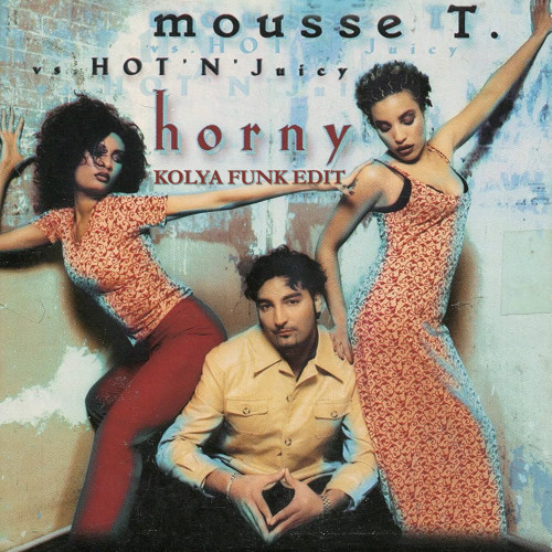 Mousse T. - Horny (Kolya Funk Edit)